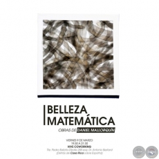 Belleza Matemática - Obras de Daniel Mallorquín - Viernes, 09 de Marzo de 2018